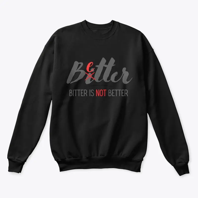 Bitter is Not Better Collection